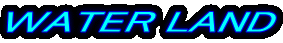 �vATER LAND